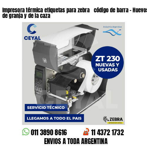 Impresora térmica etiquetas para zebra  código de barra – Huevos y productos de granja y de la caza